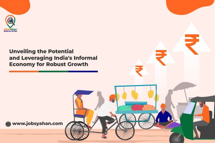 Unveiling the Potential and Leveraging India's Informal Economy for ...