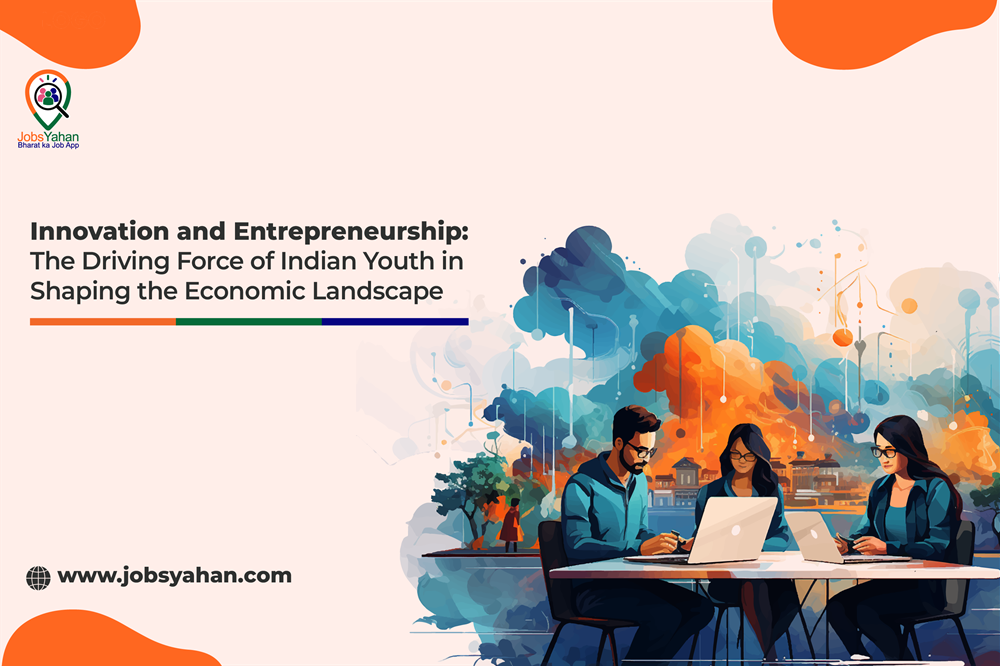 Innovation and Entrepreneurship: The Driving Force of Indian Youth in ...
