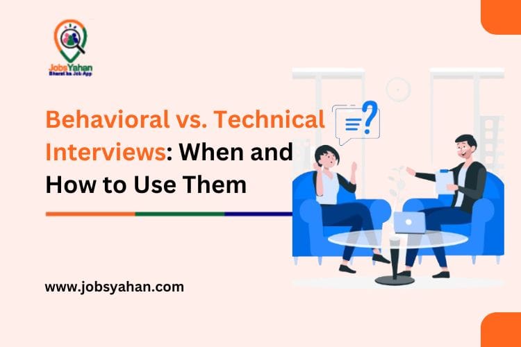 Behavioral Vs Technical Interviews When And How To Use Them
