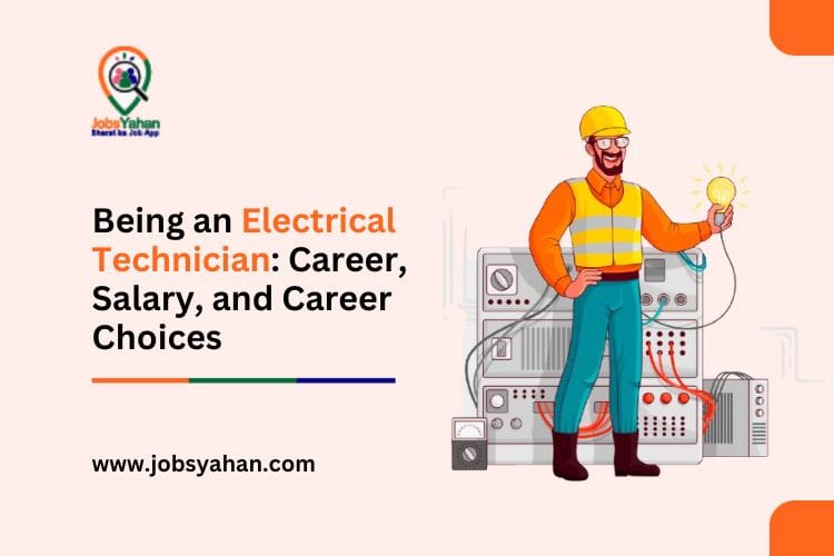 Being an Electrical Technician: Career, Salary, and Career Choices