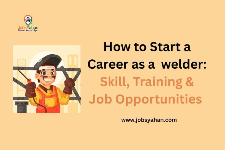 How to Begin a Career as a Welder: Necessary Skills, Training & Employment Opportunities
