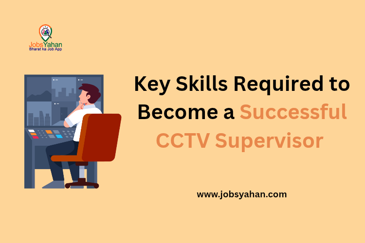 Top Skills Needed for a Top CCTV Supervisor