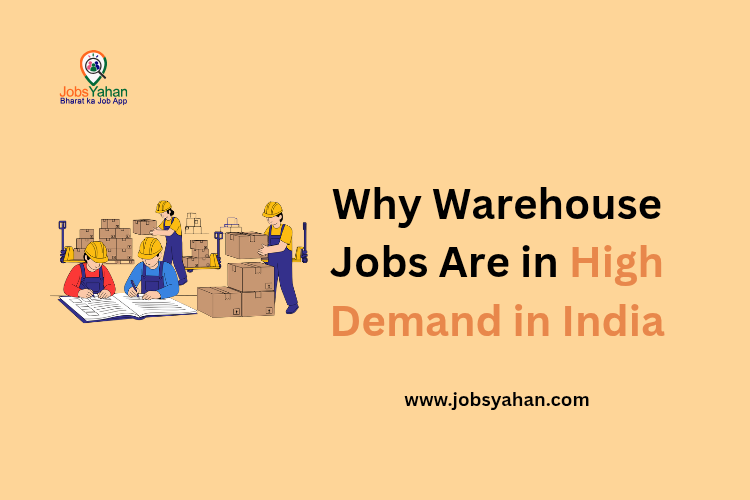 Why Warehouse Jobs Are in High Demand in India