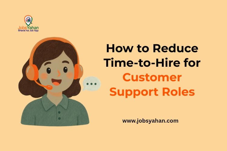 How to Reduce Time-to-Hire for Customer Support Roles