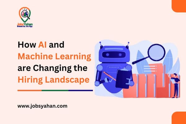 How AI and Machine Learning are Changing the Hiring Landscape