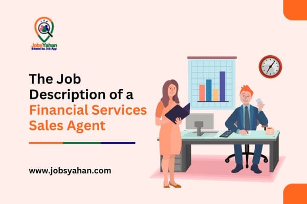 The Job Description of a Financial Services Sales Agent