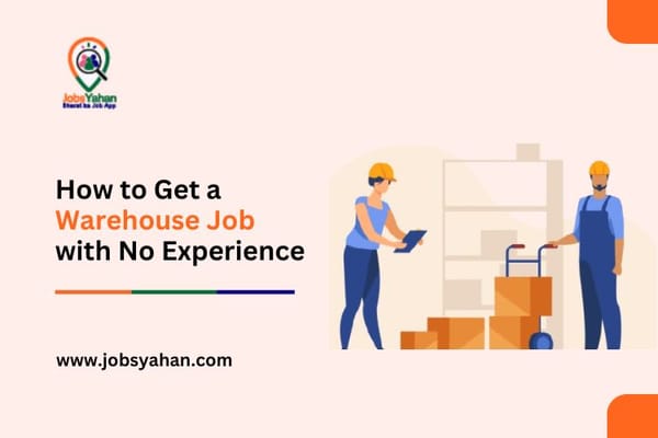 How to Get a Warehouse Job with No Experience