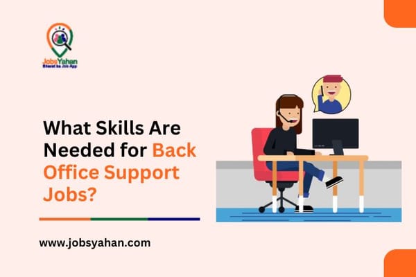 What Skills Are Needed for Back Office Support Work?