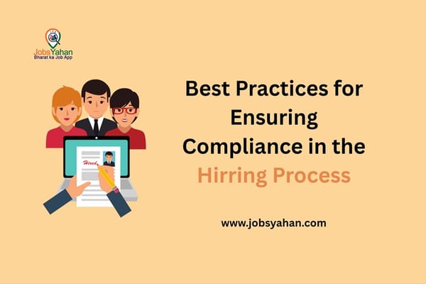 Best Practices for Ensuring Compliance in the Hiring Process