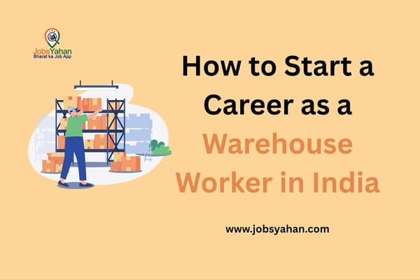 How to Start a Career as a Warehouse Worker in India