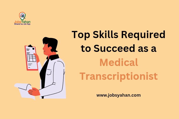 Top Skills Required to Overcome as a Medical Transcriptionist