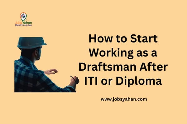 How to Start Working as a Draftsman After ITI or Diploma
