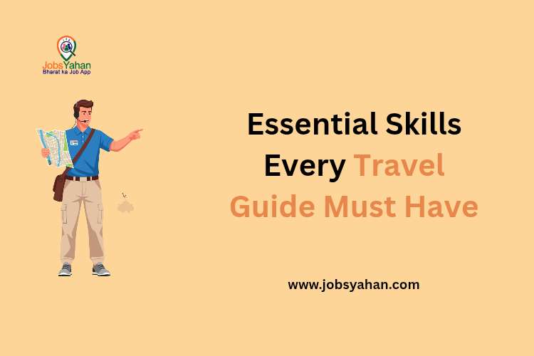 Essential Skills in Every Travel Guide Must Possess