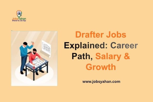 Drafter Jobs Explained: Career Path, Salary & Growth