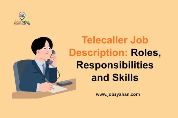 Telecaller Job Description Roles, Responsibilities and Skills