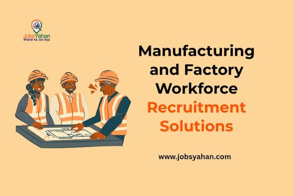 Manufacturing and Factory Workforce Recruitment Solutions