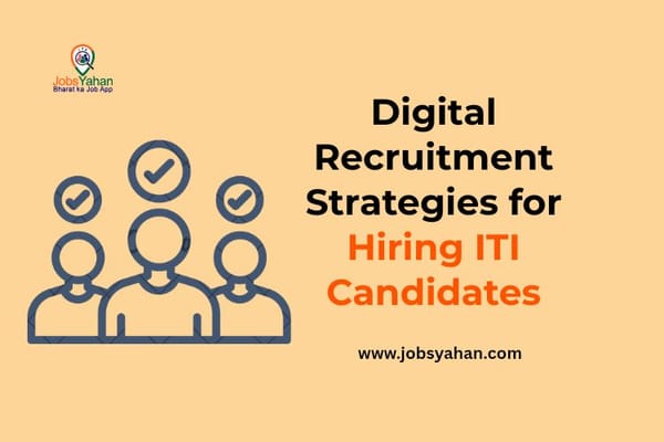 Digital Recruitment Strategies for Hiring ITI Candidates