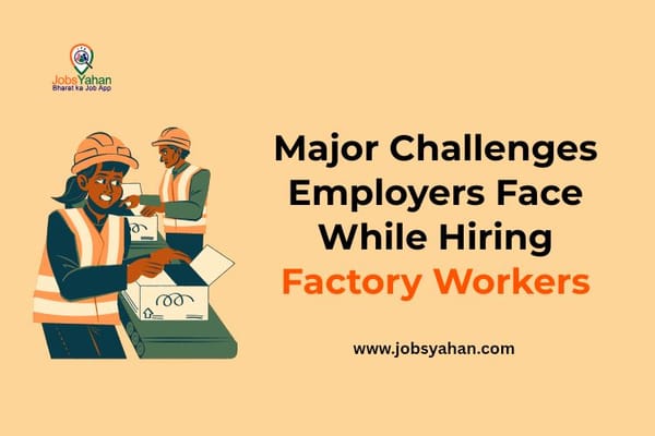 Major Challenges Employers Face While Hiring Factory Workers