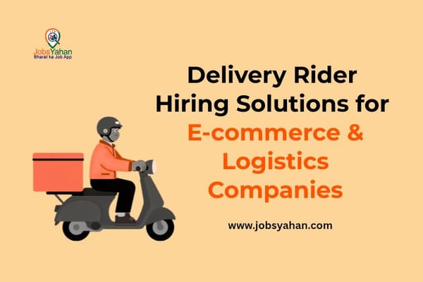 Delivery Rider Hiring Solutions for E-commerce & Logistics Companies