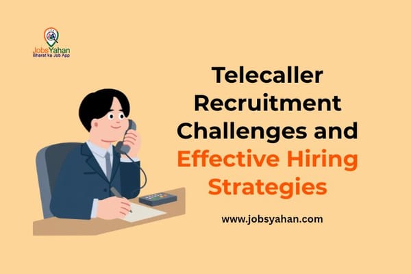 Telecaller Recruitment Challenges and Effective Hiring Strategies