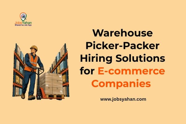 Warehouse Picker-Packer Hiring Solutions for E-commerce Companies