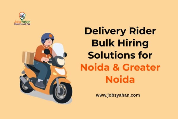 Delivery Rider Bulk Hiring Solutions for Noida & Greater Noida